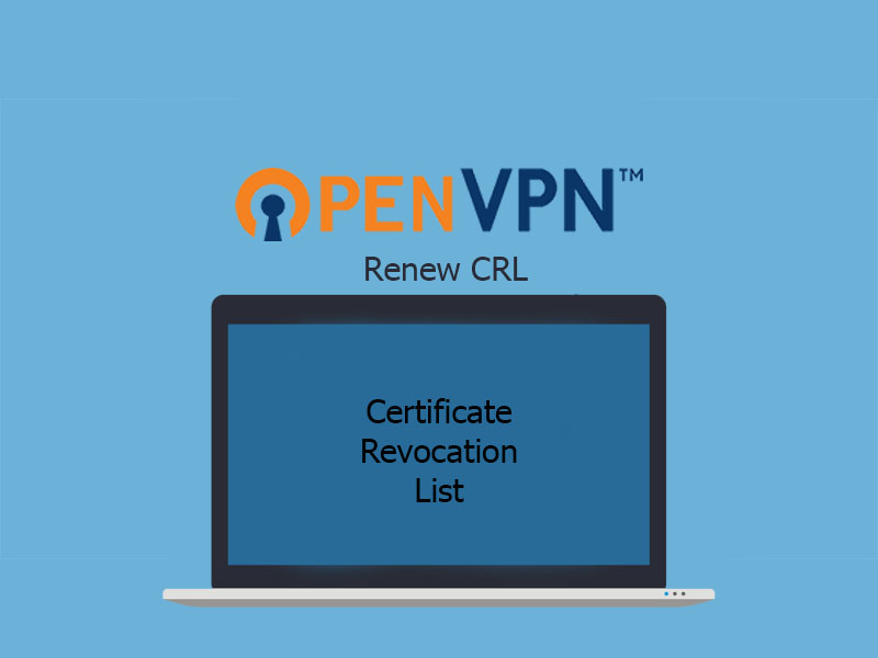 OpenVPN – Renew CRL (Certificate Revocation List) OpenVPN – Renew CRL (Certificate Revocation List)
